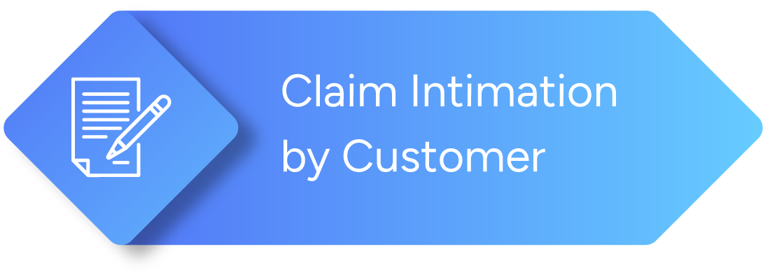 Claim Intimation
by Customer
